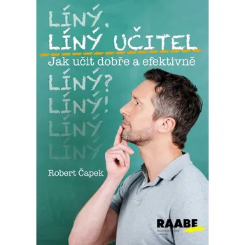 Líný učitel: Jak učit dobře a efektivně…