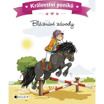 Království poníků: bláznivé závody - Olivier Dupin, Juliette Parachini-Deny 