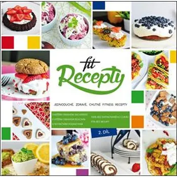 Fit Recepty 2: Jednoduché, zdravé,…