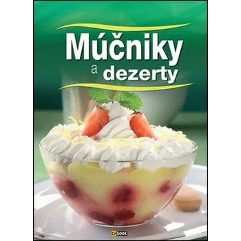 Múčniky a dezerty - Ilona Horváth