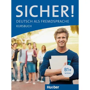 Sicher!: B1+ Kursbuch - Dr. Michaela…