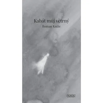 Kabát můj větrný - Roman Kníže
