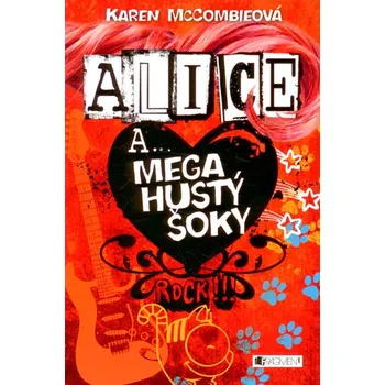 Alice a... Mega hustý šoky - Karen McCombieová