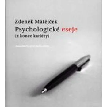 Psychologické eseje (z konce kariéry) - Zdeněk Matějček