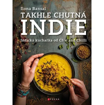 Takhle chutná Indie: Indická kuchařka…