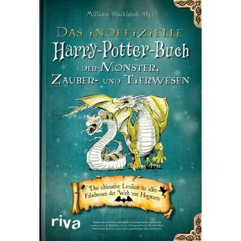 Das inoffizielle Harry-Potter-Buch der Monster, Zauber- und Tierwesen - Shacklebolt, Millicent