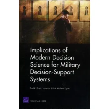 Cizojazyčná kniha Implications of Modern Decision Science for Military Decision-support Systems – Paul K. Davis,Jonathan Kulick,Michael Egner (EN)