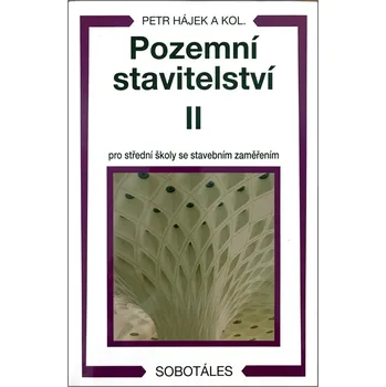 Učebnice Pozemní stavitelství II: Pro střední školy se stavebním zaměřením - Petr Hájek a kol. (2022, brožovaná)