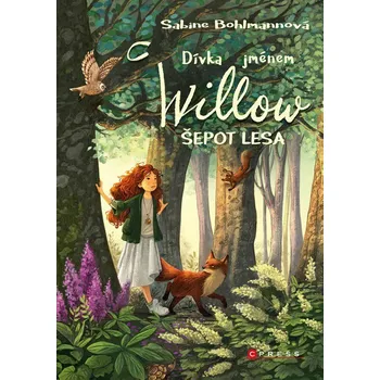 Dívka jménem Willow: Šepot lesa - Sabine Bohlmannová (2022, pevná)