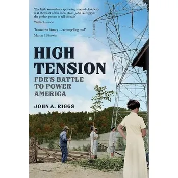 Cizojazyčná kniha High Tension, FDR's Battle to Power America - Riggs, John A.