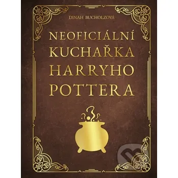 Neoficiální kuchařka Harryho Pottera - Dinah Bucholzová (2023, pevná)