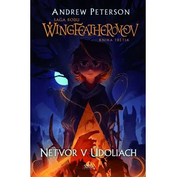 Netvor v Údoliach - Andrew Peterson