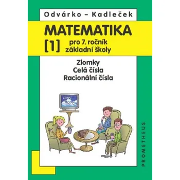 Matematika Matematika pro 7. ročník ZŠ: 1. díl - Oldřich Odvárko, Jiří Kadleček (2023, brožovaná) 