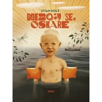 Neboj se, Oskare - Stian Hole (2020, pevná)