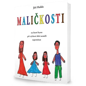 Maličkosti, na které byste při výchově dětí neměli zapomínat - Jiří Halda (2021, brožovaná)