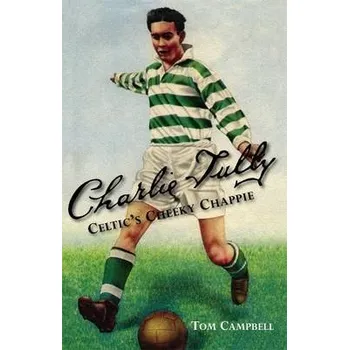 Cizojazyčná kniha Charlie Tully Celtic's Cheeky Chappie - Campbell, Tom
