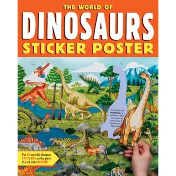 Cizojazyčná kniha World of Dinosaurs Sticker Poster, Includes a Big 15" x 38" Poster, 50 Colorful Stickers, and Fun Facts - Publishing, Editors of Storey