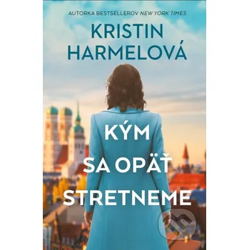 Kniha Kým sa opäť stretneme - Kristin Harmel Fortuna Libri