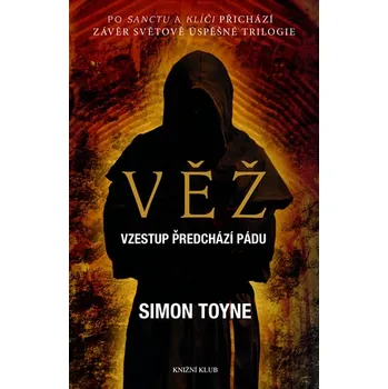 Věž: Vzestup předchází pádu - Simon Toyne