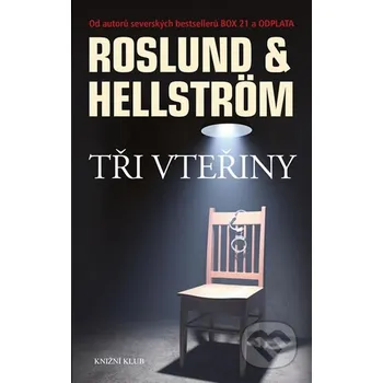 Tři vteřiny - Anders Roslund; Börge Hellström Tři vteřiny - Anders Roslund; Börge Hellström