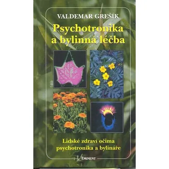 Psychotronika a bylinná léčba - Valdemar Grešík
