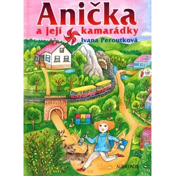 Anička a její kamarádky - Ivana Peroutková