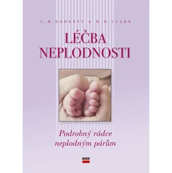 Léčba neplodnosti - C. M. Doherty, M. M. Clark